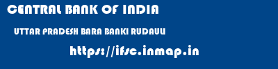 CENTRAL BANK OF INDIA  UTTAR PRADESH BARA BANKI RUDAULI   ifsc code